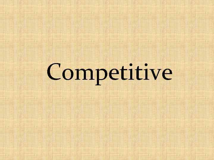 Competitive 