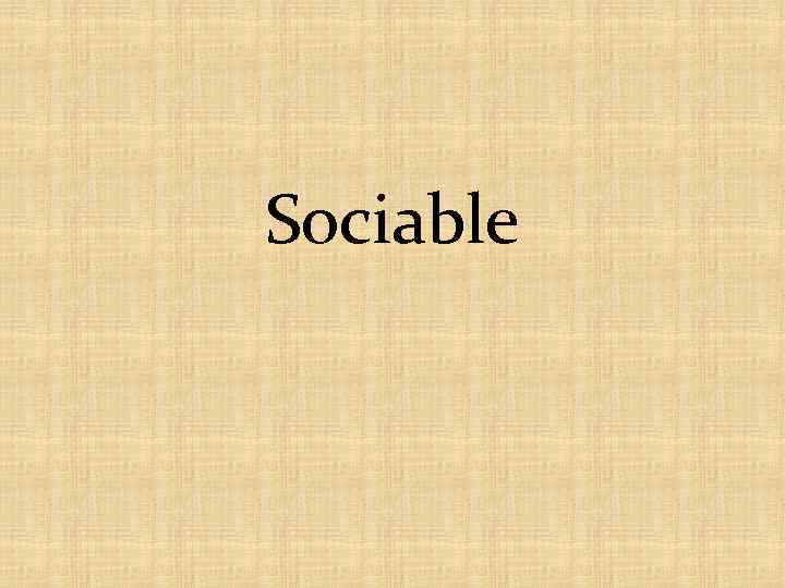 Sociable 
