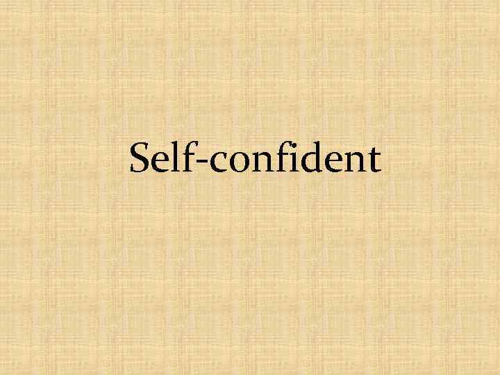 Self-confident 