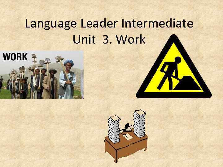 Language Leader Intermediate Unit 3. Work 