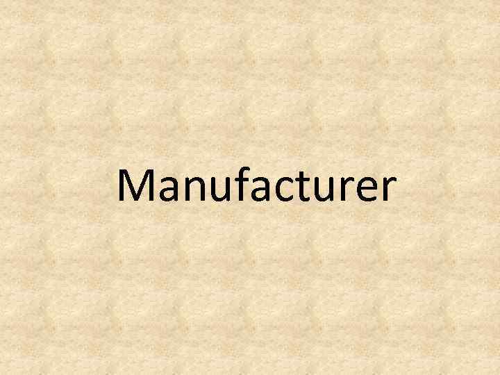 Manufacturer 
