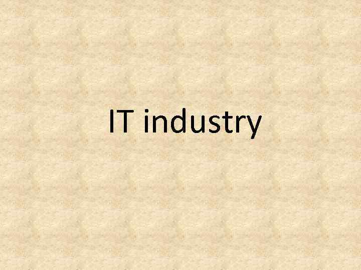 IT industry 