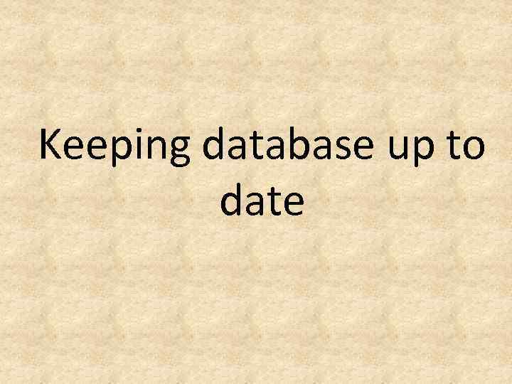 Keeping database up to date 
