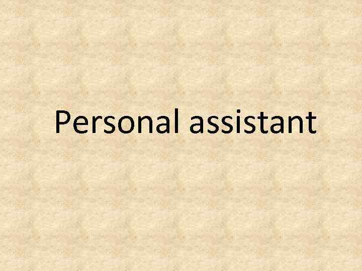 Personal assistant 