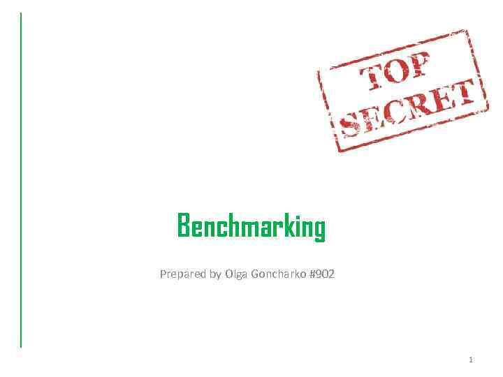Benchmarking Prepared by Olga Goncharko #902 1 