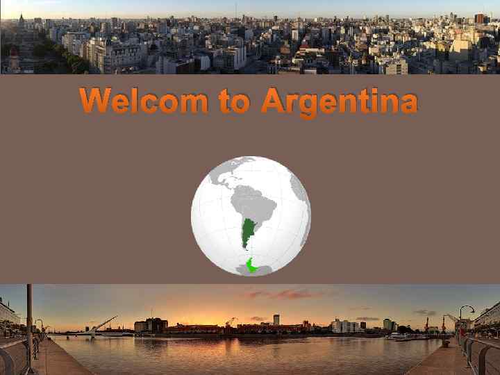 Welcom to Argentina 