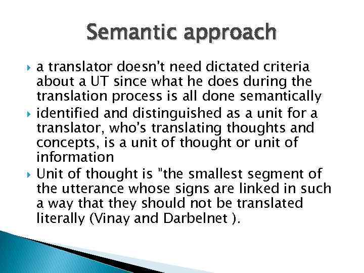 Semantic approach a translator doesn't need dictated criteria about a UT since what he