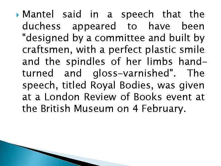  Mantel said in a speech that the duchess appeared to have been 