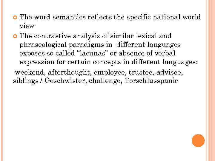 The word semantics reflects the specific national world view The contrastive analysis of similar