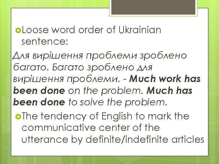  Loose word order of Ukrainian sentence: Для вирішення проблеми зроблено багато. Багато зроблено