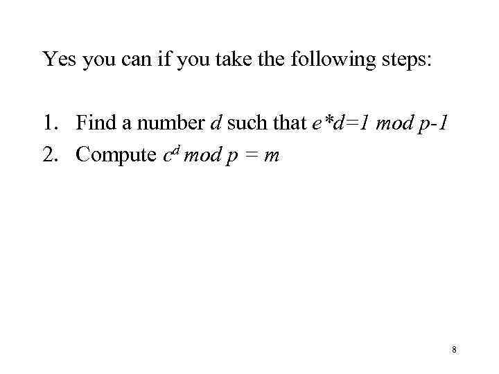 Yes you can if you take the following steps: 1. Find a number d