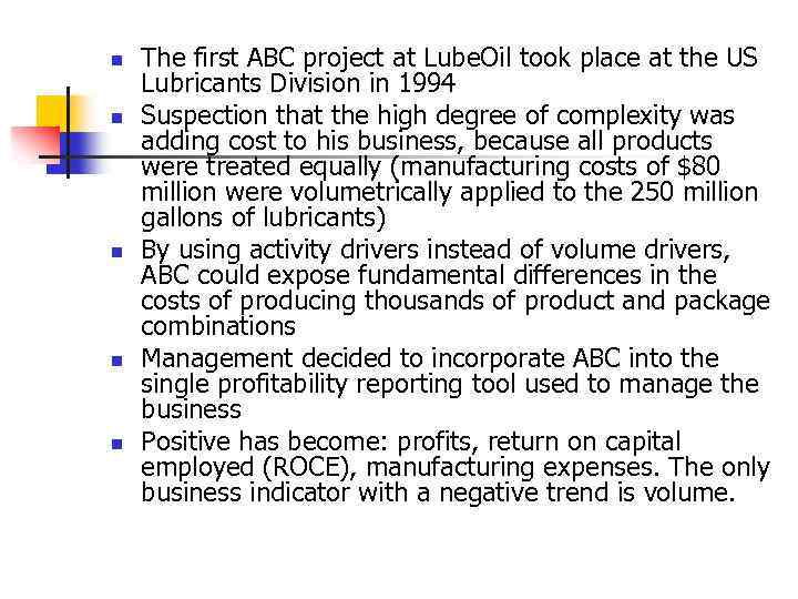 n n n The first ABC project at Lube. Oil took place at the