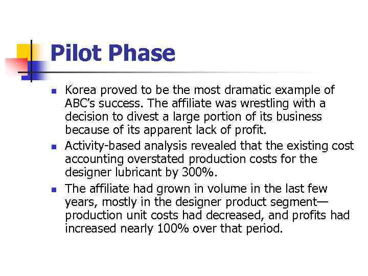 Pilot Phase n n n Korea proved to be the most dramatic example of