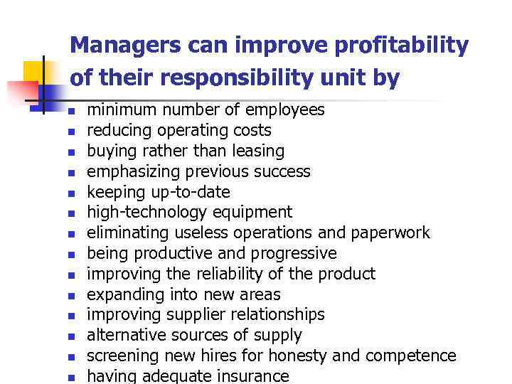 Managers can improve profitability of their responsibility unit by n n n n minimum