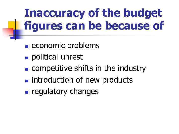 Inaccuracy of the budget figures can be because of n n n economic problems