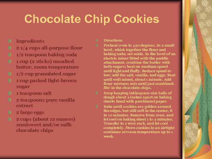Chocolate Chip Cookies Ingredients 2 1/4 cups all-purpose flour 1/2 teaspoon baking soda 1