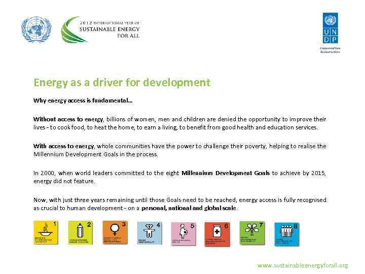 Energy as a driver for development Why energy access is fundamental… Without access to