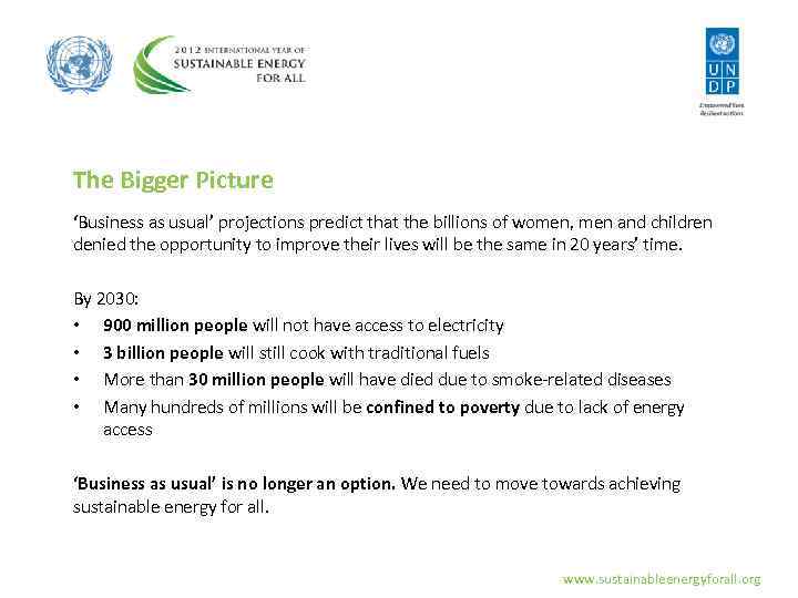 The Bigger Picture ‘Business as usual’ projections predict that the billions of women, men