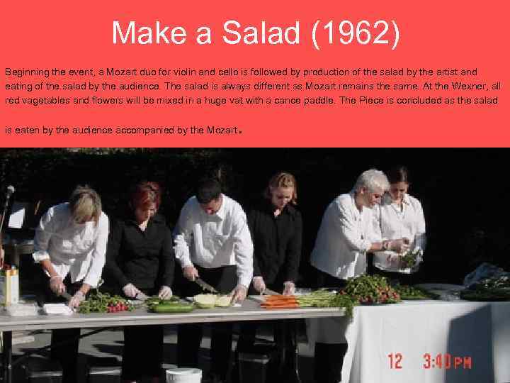 Make a Salad (1962) Beginning the event, a Mozart duo for violin and cello