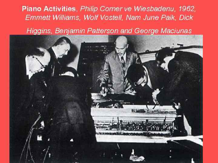 Piano Activities, Philip Corner ve Wiesbadenu, 1962, Emmett Williams, Wolf Vostell, Nam June Paik,