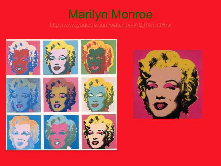 Marilyn Monroe http: //www. youtube. com/watch? v=WSj. RAn. R 3 Hrw 