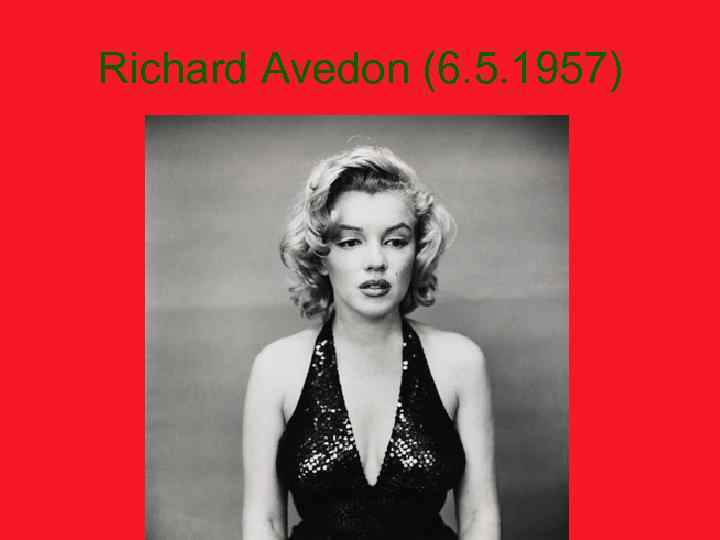 Richard Avedon (6. 5. 1957) 