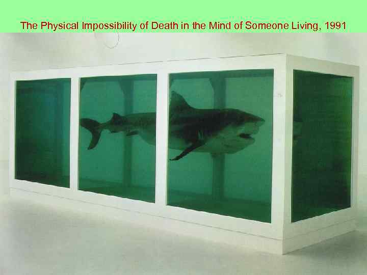 The Physical Impossibility of Death in the Mind of Someone Living, 1991 