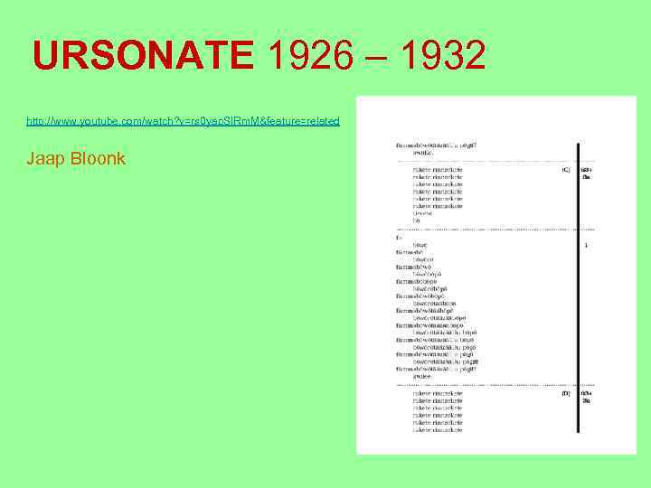 URSONATE 1926 – 1932 http: //www. youtube. com/watch? v=rs 0 yap. SIRm. M&feature=related Jaap