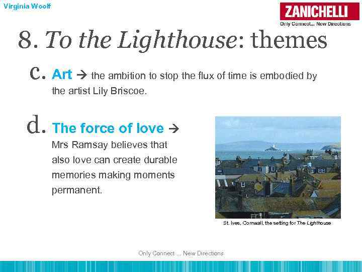 Virginia Woolf 8. To the Lighthouse: themes c. Art the ambition to stop the