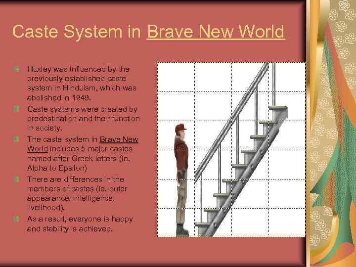 Caste System in Brave New World Huxley was influenced by the previously established caste