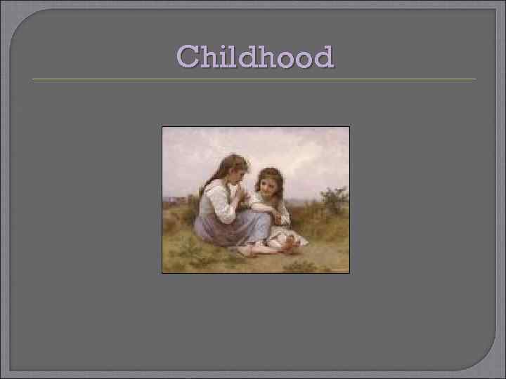 Childhood 