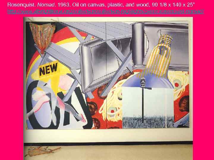 Rosenquist. Nomad. 1963. Oil on canvas, plastic, and wood, 90 1/8 x 140 x