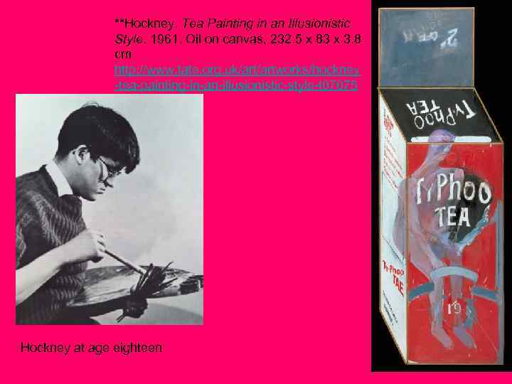 **Hockney. Tea Painting in an Illusionistic Style. 1961. Oil on canvas, 232. 5 x