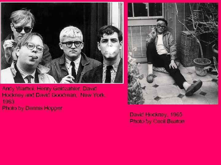 Andy Warhol, Henry Geldzahler, David Hockney and David Goodman, New York, 1963 Photo by