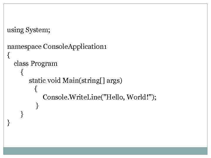 using System; namespace Console. Application 1 { class Program { static void Main(string[] args)