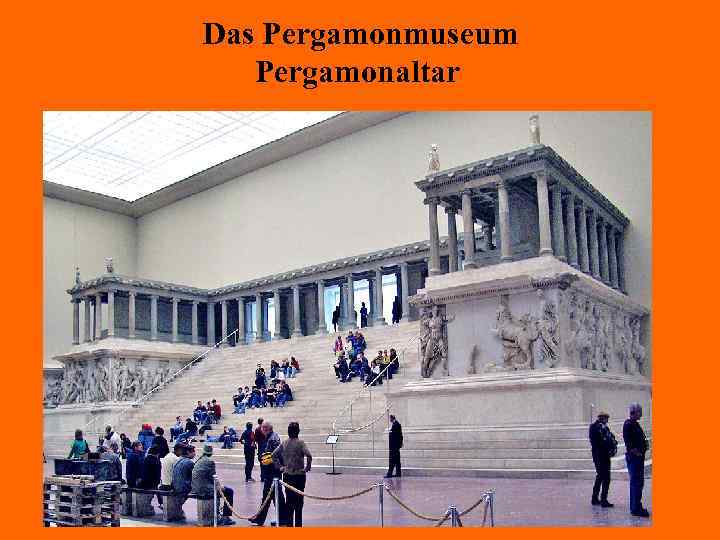 Das Pergamonmuseum Pergamonaltar 