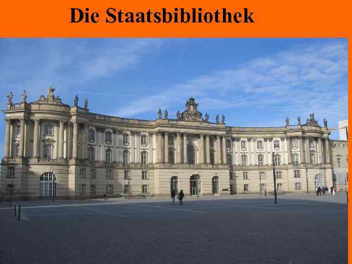 Die Staatsbibliothek 