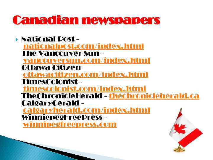 Canadian newspapers National Post nationalpost. com/index. html The Vancouver Sun vancouversun. com/index. html Ottawa