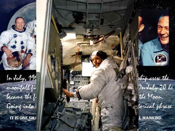  • 1 1 In July, 1969 Armstrong ordered the Apollo-11 spaceship crew the