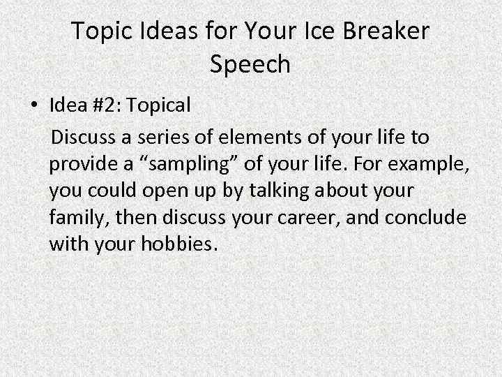 Topic Ideas for Your Ice Breaker Speech • Idea #2: Topical Discuss a series