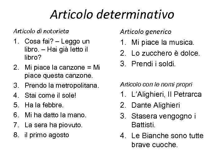 Articolo determinativo Articolo di notorieta 1. Cosa fai? – Leggo un libro. – Hai