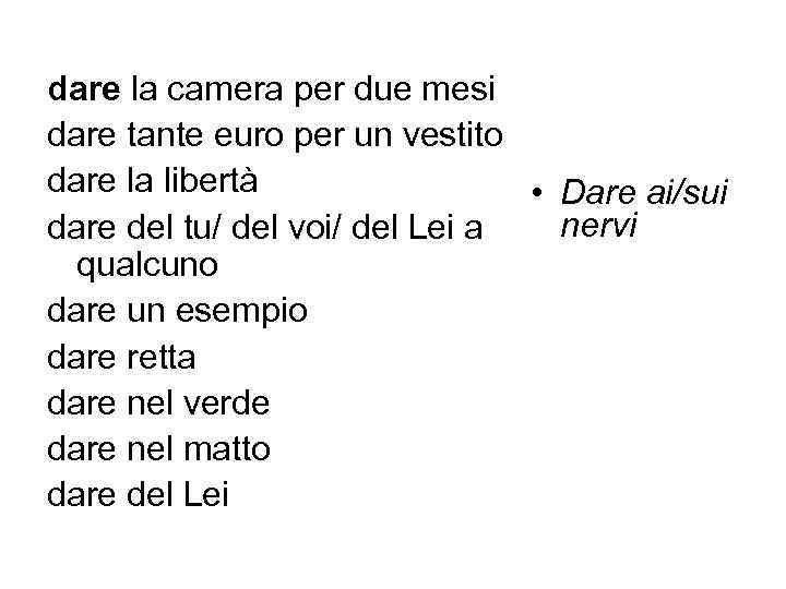 dare la camera per due mesi dare tante euro per un vestito dare la