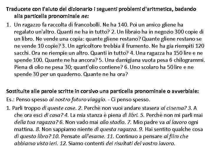 Traducete con I'aiuto del dizionario i seguenti problemi d'aritmetica, badando alia particella pronominale ne: