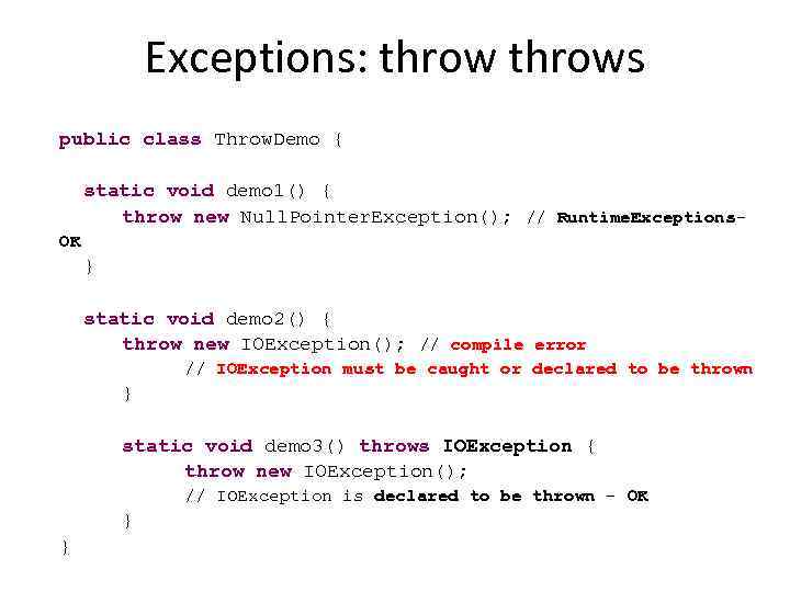 Exceptions: throws public class Throw. Demo { static void demo 1() { throw new