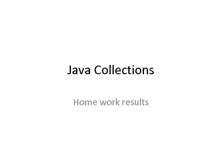 Java Collections Home work results 