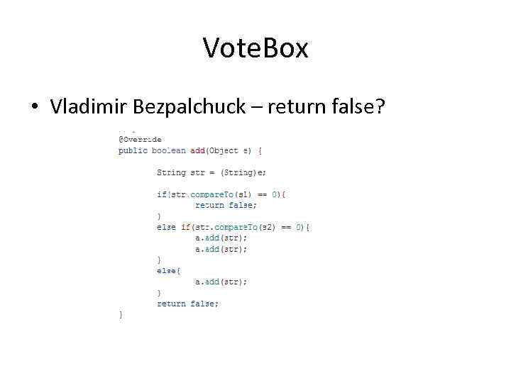 Vote. Box • Vladimir Bezpalchuck – return false? 