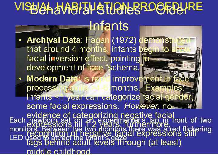 Behavioral Studies – Older Infants • Archival Data: Fagan (1972) demonstrated that around 4