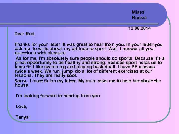  Miass Russia 12. 08. 2014 Dear Rod, Thanks for your letter. It was