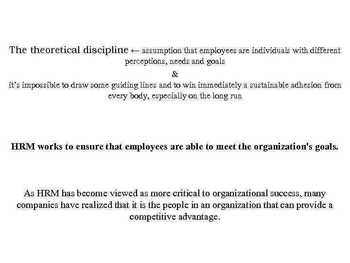 The theoretical discipline ← assumption that employees are individuals with different perceptions, needs and