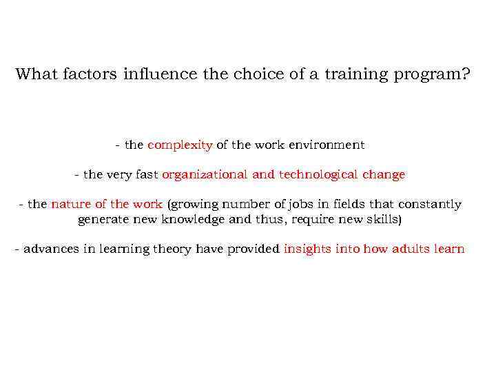What factors influence the choice of a training program? - the complexity of the